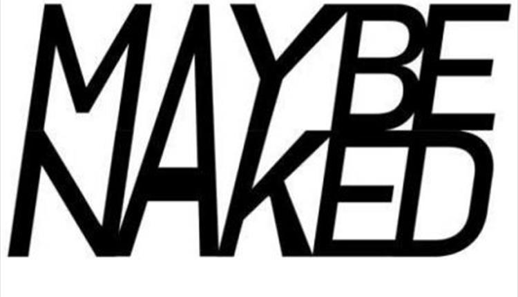 Maybe Naked